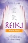 Image for Reiki made easy  : heal your body and your life with the power of universal energy