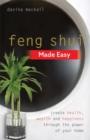 Image for Feng shui made easy  : create health, wealth and happiness through the power of your home