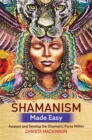 Image for Shamanism made easy  : awaken and develop the shamanic force within