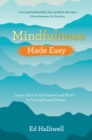 Image for Mindfulness made easy: learn how to be present and kind - to yourself and others