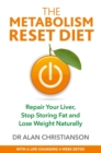 Image for The metabolism reset diet: repair your liver, stop storing fat and lose weight naturally