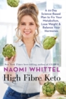 Image for High fibre keto  : a 22-day science-based plan to fix your metabolism, lose weight &amp; balance your hormones