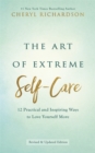 Image for The art of extreme self-care  : transform your life one month at a time