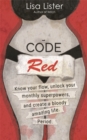 Image for Code red  : know your flow, unlock your superpowers, and create a bloody amazing life - period.