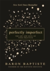 Image for Perfectly imperfect  : the art and soul of yoga practice