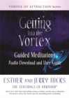 Image for Getting into the vortex  : guided meditations audio download and user guide