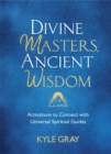 Image for Divine masters, ancient wisdom  : activations to connect with universal spiritual guides
