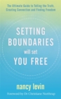 Image for Setting boundaries will set you free  : the ultimate guide to telling the truth, creating connection, and finding freedom