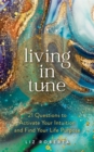 Image for Living in tune  : 21 questions to activate your intuition and find your life purpose