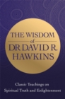 Image for The Wisdom of Dr. David R. Hawkins