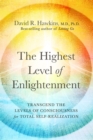 Image for The highest level of enlightenment  : transcend the levels of consciousness for total self-realization