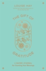 Image for The Gift of Gratitude : A Guided Journal for Counting Your Blessings