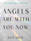 Image for Angels Are with You Now