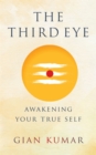 Image for The third eye  : awakening your true self