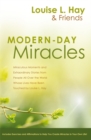 Image for Modern-Day Miracles : Miraculous Moments and Extraordinary Stories from People All Over the World Whose Lives Have Been Touched by Louise L. Hay
