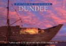 Image for Dundee: Picturing Scotland : A photo-guide to the spectacular sights of this resurgent city
