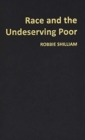 Image for Race and the Undeserving Poor