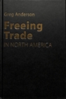 Image for Freeing Trade in North America