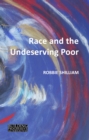 Image for Race and the undeserving poor