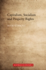 Image for Capitalism, socialism and property rights: why market socialism cannot substitute the market.