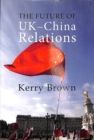 Image for The Future of UK-China Relations