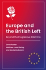 Image for Europe and the British Left: Beyond and the Progressive Dilemma