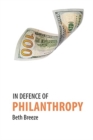 Image for In Defence of Philanthropy