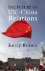 Image for The future of UK-China relations: the search for a new model