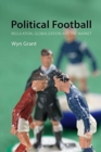 Image for Political football  : regulation, globalization and the market