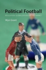 Image for Political football  : regulation, globalization and the market