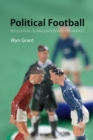 Image for Political Football: Regulation, Globalization and the Market