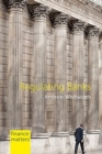 Image for Regulating banks  : the politics of instability
