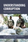 Image for Understanding corruption  : how corruption works in practice