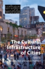 Image for The Cultural Infrastructure of Cities