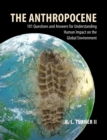 Image for The Anthropocene: 101 Questions and Answers for Understanding Human Impact on the Global Environment
