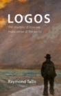 Image for Logos  : the mystery of how we make sense of the world
