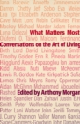 Image for What Matters Most: Conversations on the Art of Living