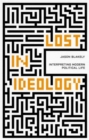 Image for Lost in ideology  : interpreting modern political life