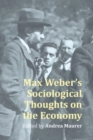 Image for Max Weber’s Sociological Thoughts on the Economy