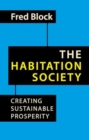 Image for The Habitation Society : Creating Sustainable Prosperity