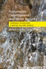 Image for Sustainable Development and Water Security: Towards Achieving a Water-Secure World
