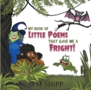 Image for My Book of Little Poems That Gave Me a Fright!