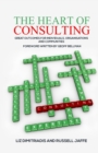 Image for The Heart of Consulting: Great Outcomes for Individuals, Organisations and Communities