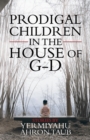 Image for Prodigal Children in the House of G-d