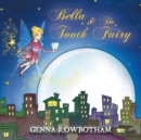 Image for Bella &amp; The Tooth Fairy