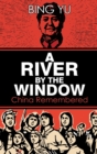 Image for A River by the Window: China Remembered