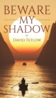 Image for Beware My Shadow