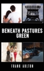 Image for Beneath Pastures Green