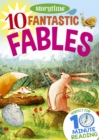 Image for 10 Fantastic Fables for 4-8 Year Olds (Perfect for Bedtime &amp; Independent Reading) (Series: Read together for 10 minutes a day).