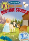 Image for 10 Brilliant Bedtime Stories for 4-8 Year Olds (Perfect for Bedtime &amp; Independent Reading) (Series: Read together for 10 minutes a day) (Storytime).